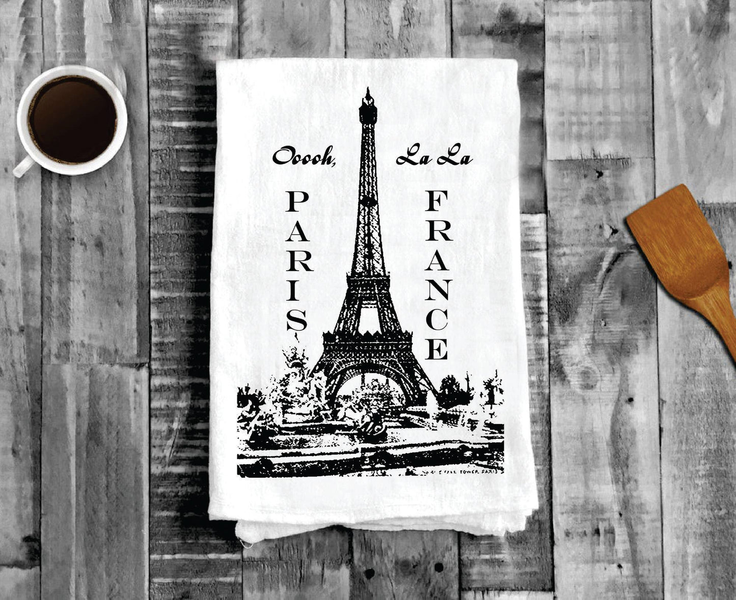 Ooooh La La Paris France Eifel Tower, Cotton Tea Towels