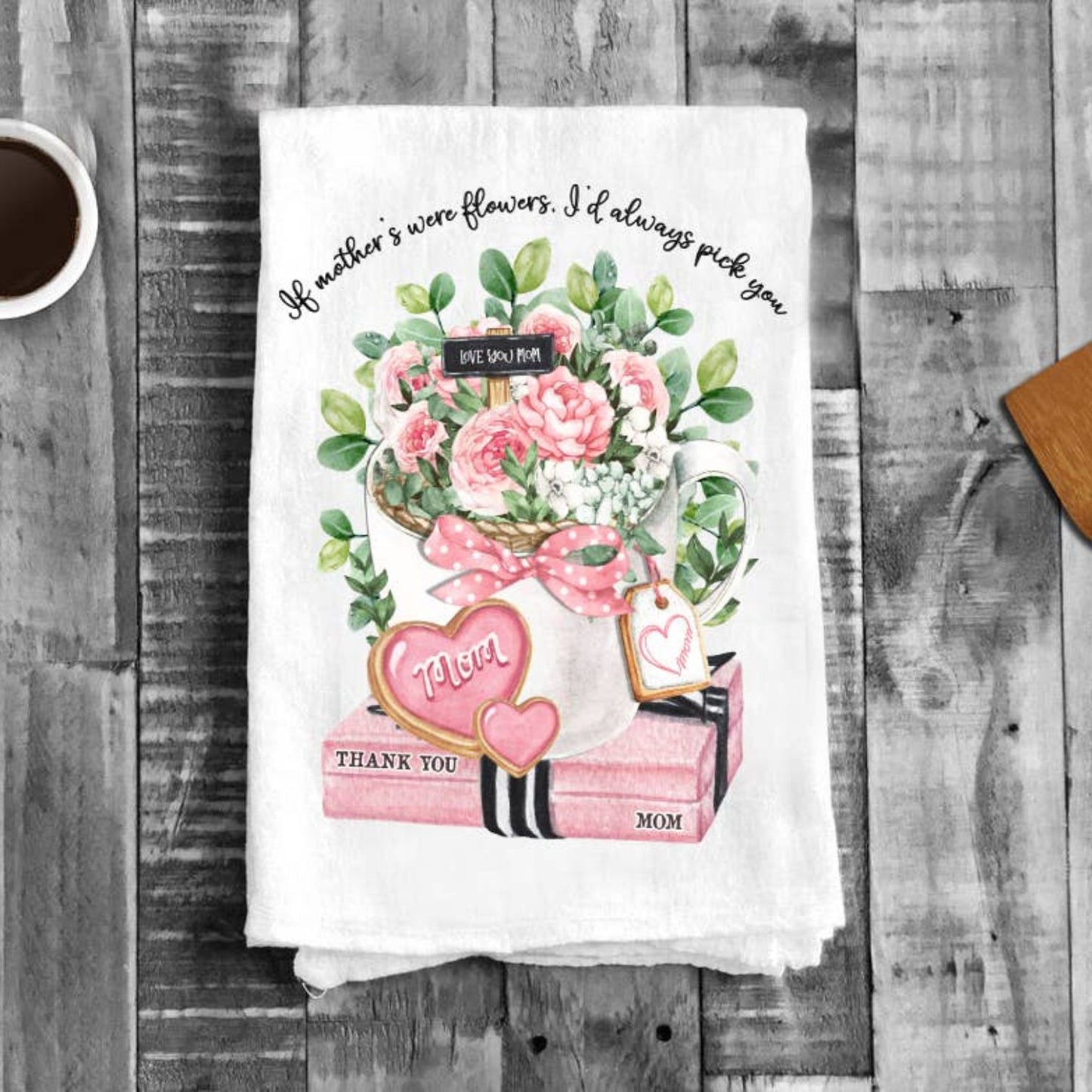 Mothers Day Mom Love You Cotton Flour Sack Tea Towel
