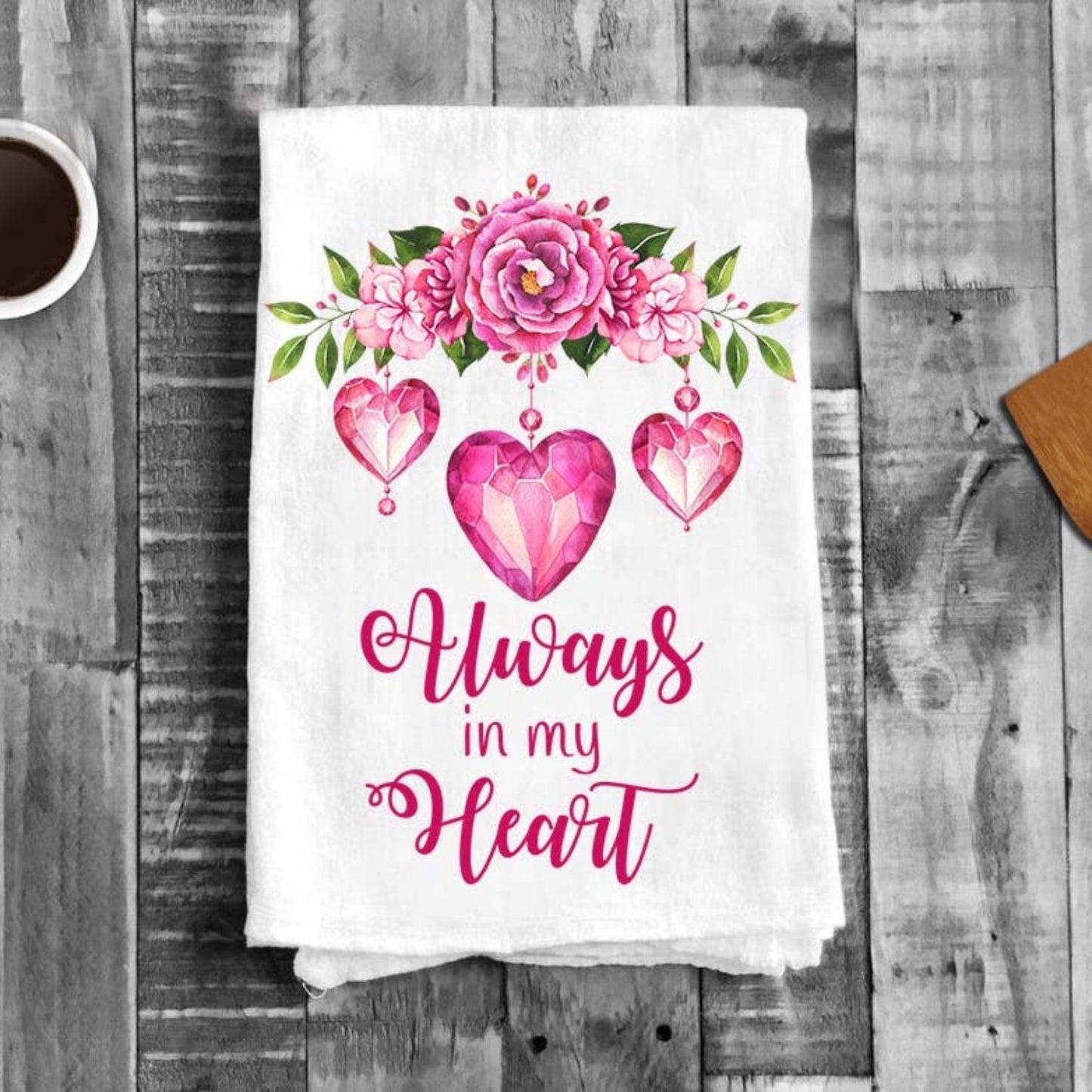 Valentine Always in my Heart Flour Sack Cotton Tea Towels