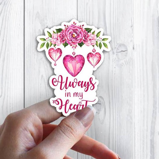 Valentine Always in my Heart Waterproof Vinyl Sticker