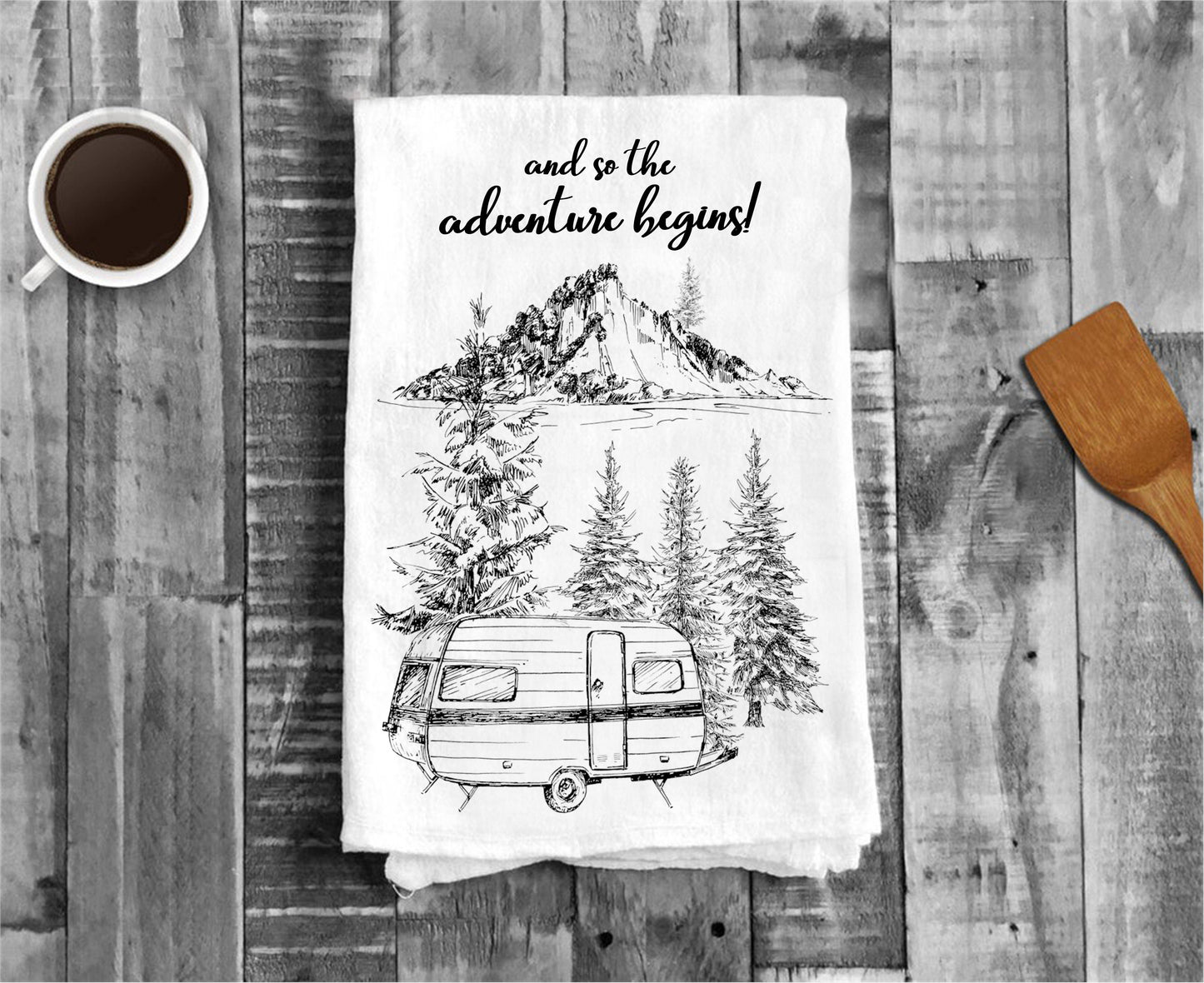 And so the Adventure Begins Camping Cotton Tea Dish Towels
