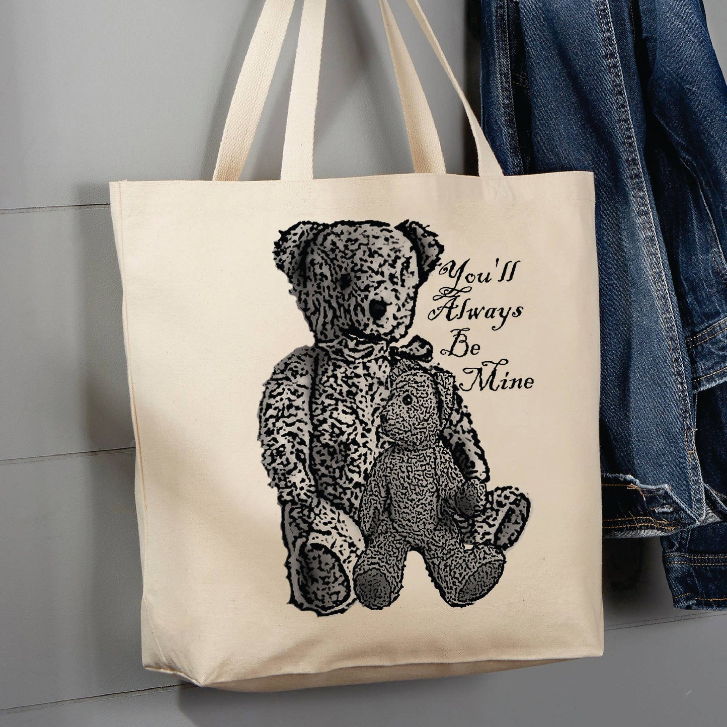 Teddy Bear, You'll Always Be Mine, 12 oz Tote Bag