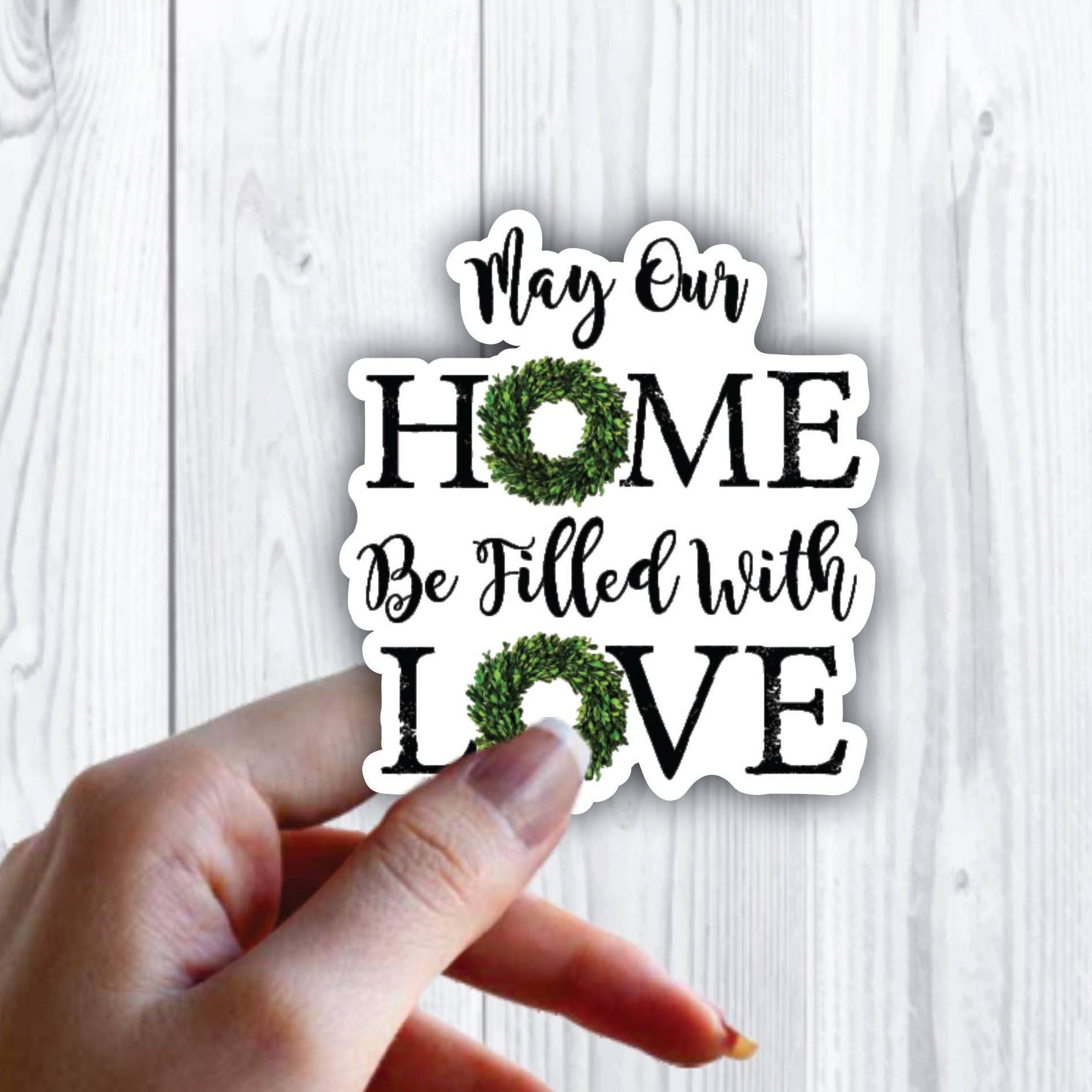 May Your Home be Filled With Love Sticker