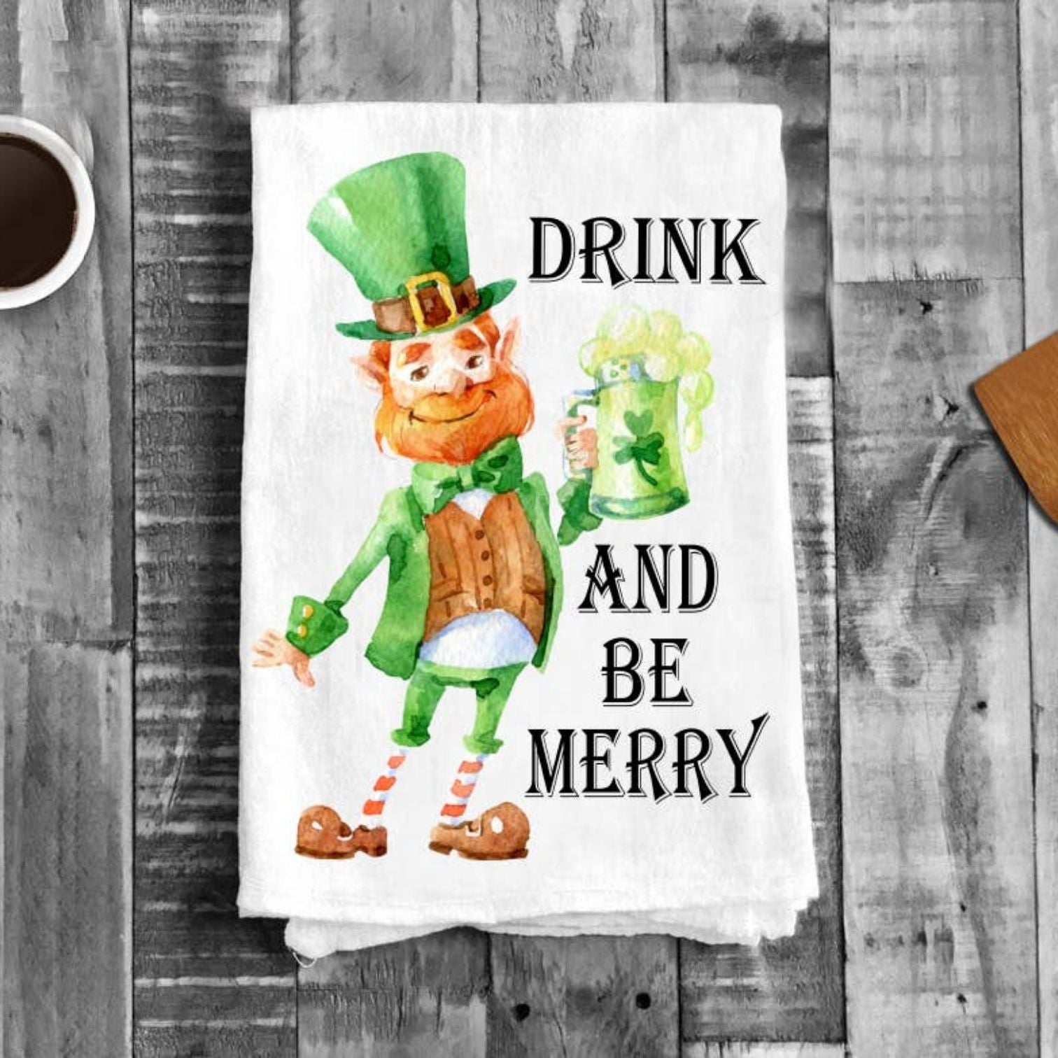 St Patrick Day Drink Be Merry Cotton Flour Sack Tea Towel