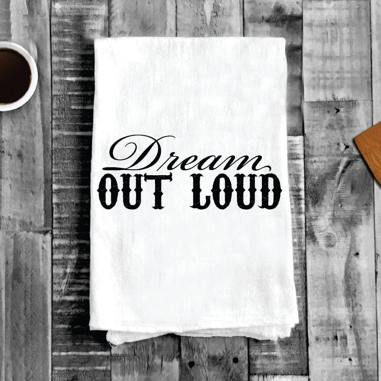 Dream Out Loud, Cotton Tea Towels