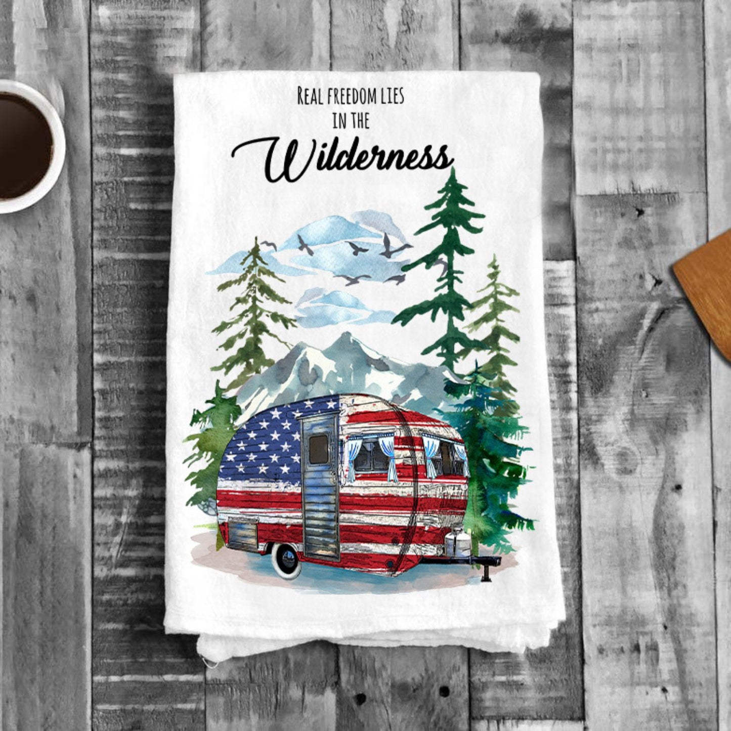 Real Freedom in Wilderness Patriotic Flour Sack Tea Towel