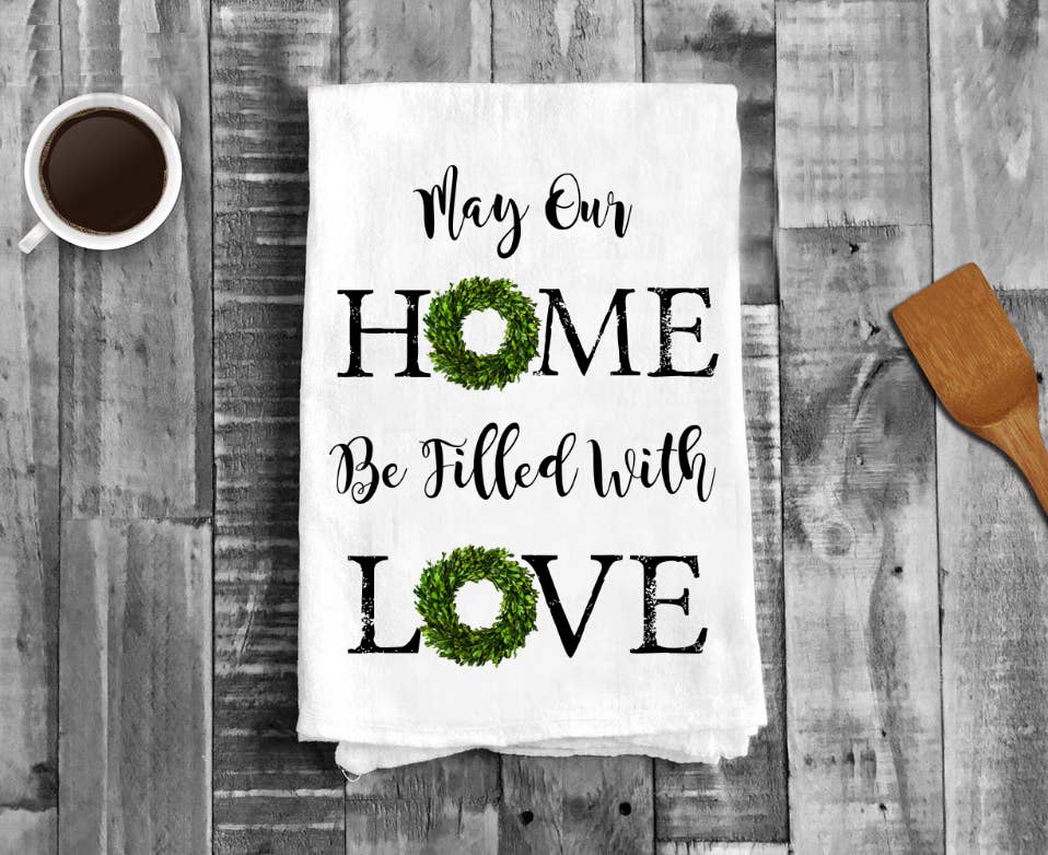 May Your Home be Filled With Love Wreath, Cotton Tea Towels